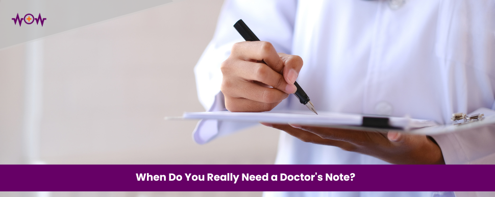 When Do You Really Need a Doctor's Note?