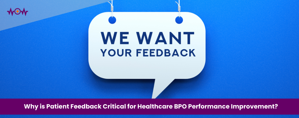 Why is Patient Feedback Critical for Healthcare BPO Performance Improvement?
