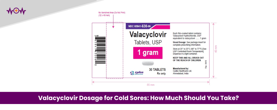 Valacyclovir Dosage for Cold Sores: How Much Should You Take?