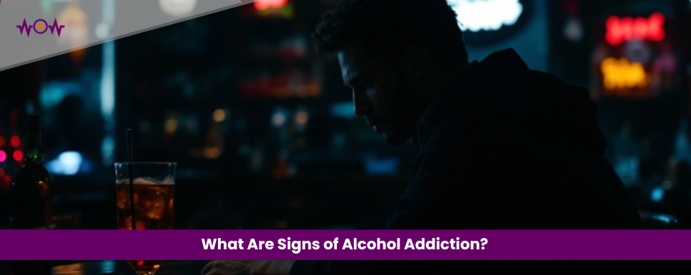 What Are Signs of Alcohol Addiction?